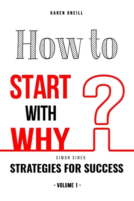 How to Start with Why: Strategies for Success (Volume 1) Cover Image