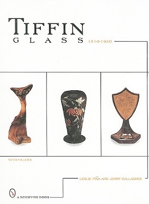 Tiffin Glass, 1914-1940 (Schiffer Book) By Leslie Piña Cover Image