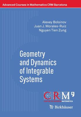 Geometry and Dynamics of Integrable Systems (Advanced Courses in Mathematics - Crm Barcelona)