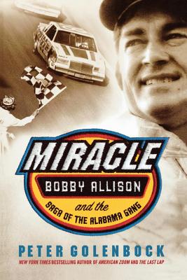 Miracle: Bobby Allison and the Saga of the Alabama Gang Cover Image