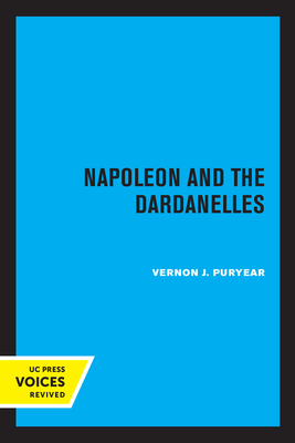 Napoleon and the Dardanelles By Vernon J. Puryear Cover Image