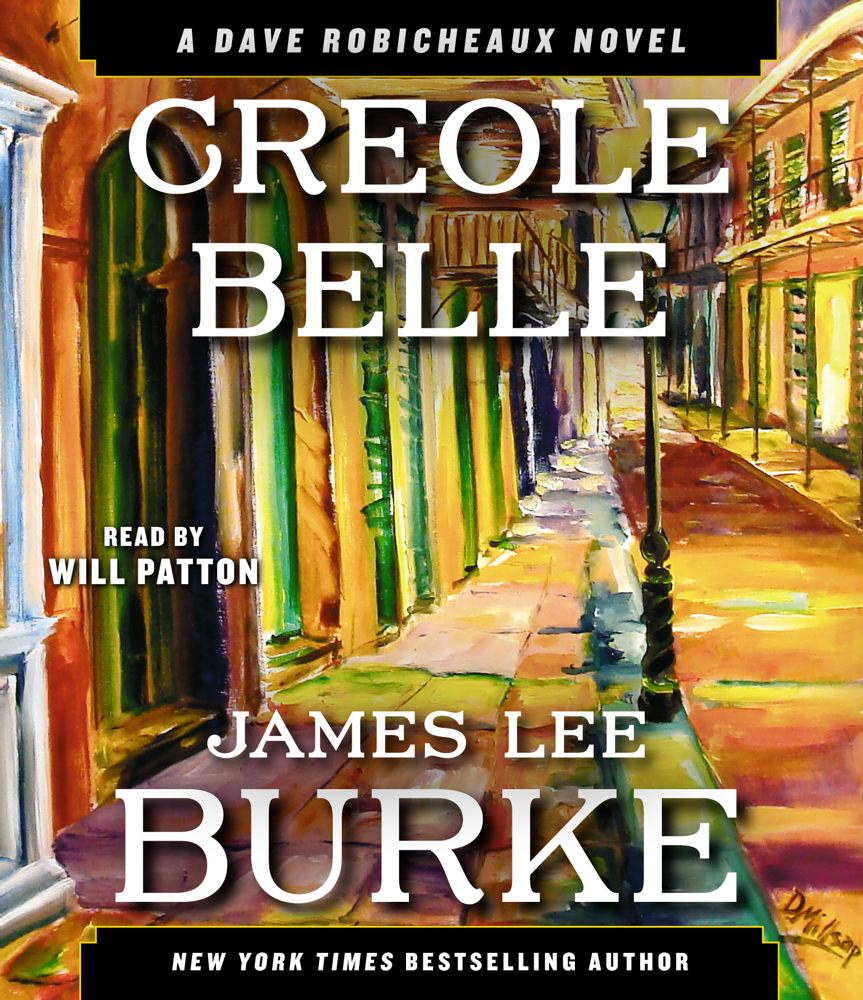 Creole Belle: A Dave Robicheaux Novel By James Lee Burke, Will Patton (Read by) Cover Image