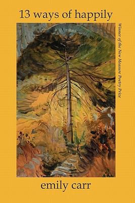 13 Ways of Happily By Emily Carr Cover Image