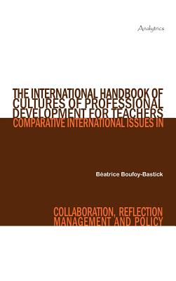 The International Handbook of Cultures of Professional Development for Teachers: Comparative International Issues in Collaboration, Reflection, Manage Cover Image