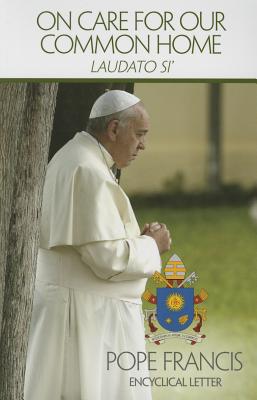 On Care for Our Common Home: Laudato Si Cover Image