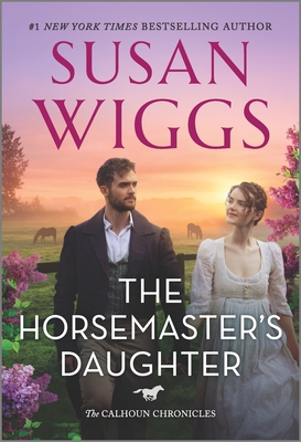 The Horsemaster's Daughter (Calhoun Chronicles #2) By Susan Wiggs Cover Image
