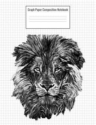 Graph Paper Composition Notebook: Quad Ruled 5 Squares Per Inch, 110 Pages, Lion Cover, 8.5 X 11 Inches / 21.59 X 27.94 CM