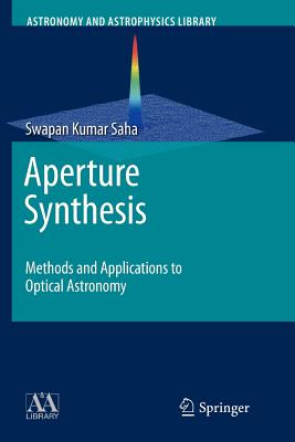 Aperture Synthesis: Methods and Applications to Optical Astronomy (Astronomy and Astrophysics Library) Cover Image