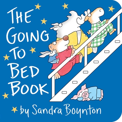 The Going to Bed Book By Sandra Boynton, Sandra Boynton (Illustrator) Cover Image