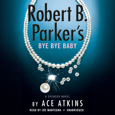 Cover for Robert B. Parker's Bye Bye Baby (Spenser #50)