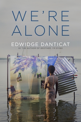 We're Alone: Essays By Edwidge Danticat Cover Image