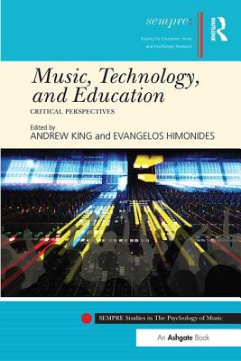Music, Technology, and Education: Critical Perspectives (Sempre Studies in the Psychology of Music) Cover Image