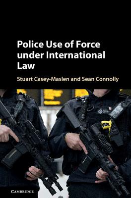 Police Use of Force Under International Law