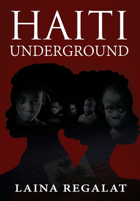 Haiti Underground By Laina Regalat Cover Image