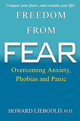 Freedom from Fear: Overcoming Anxiety, Phobias and Panic Cover Image