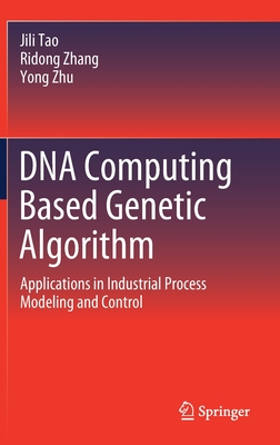 DNA Computing Based Genetic Algorithm: Applications in Industrial Process Modeling and Control Cover Image