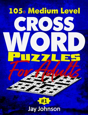 EASY-TO-READ CROSSWORD PUZZLES FOR ADULTS: LARGE-PRINT, MEDIUM