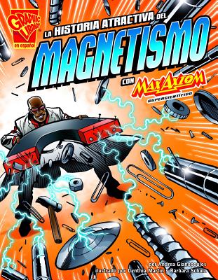 La Historia Atractiva del Magnetismo Con Max Axiom, Supercientífico Cover Image