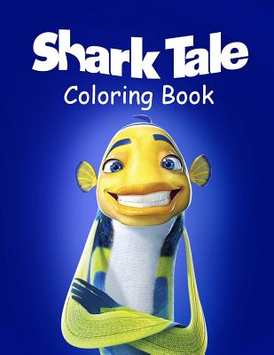 Shark Tale Coloring Book: Coloring Book for Kids and Adults with Fun, Easy,  and Relaxing Coloring Pages (Coloring Books for Adults and Kids 2-4 4-8  8-12+)