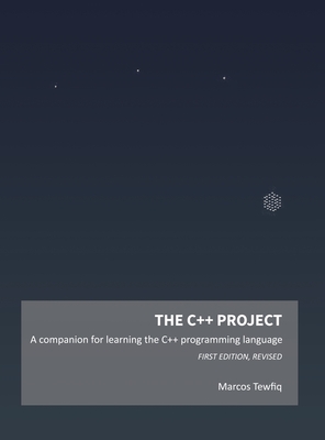 The C++ Project: A companion for learning the C++ programming language Cover Image
