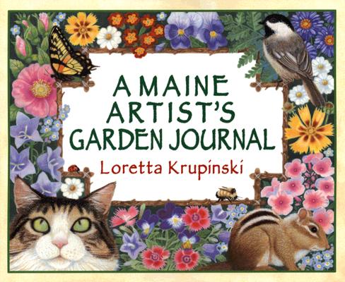 A Maine Artist's Garden Journal By Loretta Krupinski Cover Image