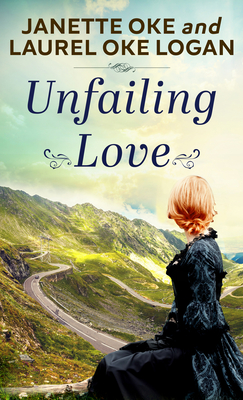 Unfailing Love By Janette Oke, Laurel Oke Logan Cover Image
