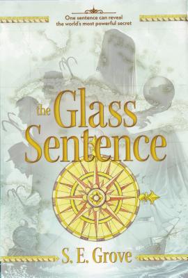 Cover Image for The Glass Sentence (The Mapmakers Trilogy)