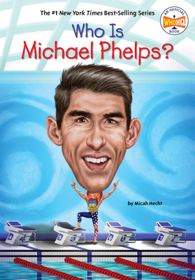 Who Is Michael Phelps? (Who Was?) By Micah Hecht, Who HQ, Manuel Gutierrez (Illustrator) Cover Image