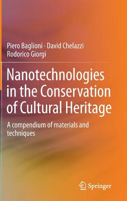 Nanotechnologies in the Conservation of Cultural Heritage: A Compendium of Materials and Techniques Cover Image