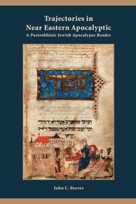 Trajectories in Near Eastern Apocalyptic: A Postrabbinic Jewish Apocalypse Reader (Resources for Biblical Study #45) Cover Image