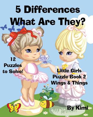 5 Differences- What Are They? Little Girls Puzzle Book 2 (Wings & Things) Cover Image