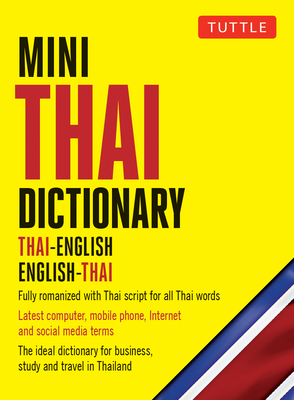 Mini Thai Dictionary: Thai-English English-Thai, Fully Romanized with Thai Script for All Thai Words (Tuttle Mini Dictionary) Cover Image