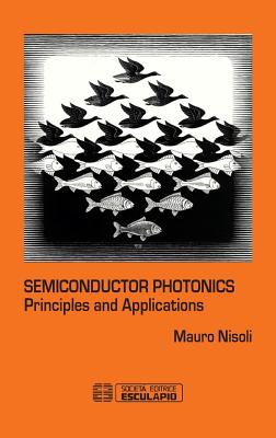 Semiconductor Photonics: Principles and Applications By Mauro Nisoli Cover Image