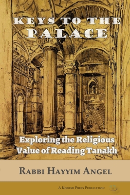 Keys to the Palace: Exploring the Religious Value of Reading Tanakh Cover Image