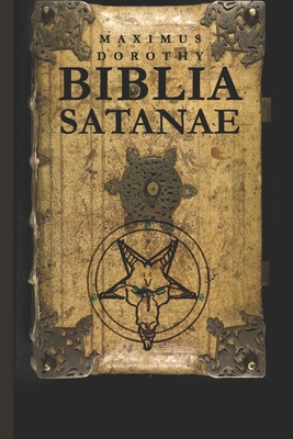 Biblia Satanae: THE LARGEST GIANT SATANIC ANTI-BIBLE BOOK - CODEX GIGAS in English Cover Image