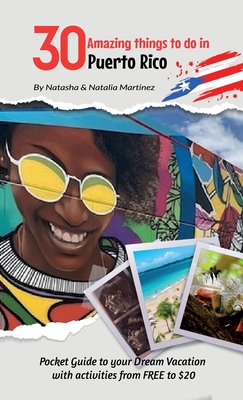 30 Amazing things to do in Puerto Rico: Pocket Guide to your Dream Vacation with activities from FREE to $20 Cover Image