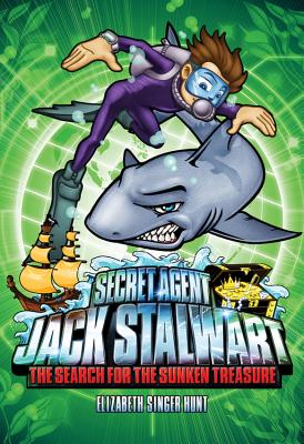 Secret Agent Jack Stalwart: Book 2: The Search for the Sunken Treasure: Australia (The Secret Agent Jack Stalwart Series #2)
