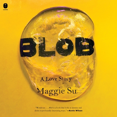 Blob: A Love Story By Maggie Su, Eunice Wong (Read by) Cover Image