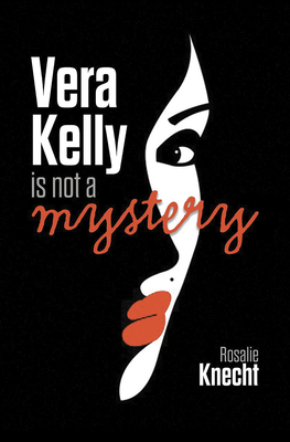 Vera Kelly in Not a Mystery By Rosalie Knecht Cover Image