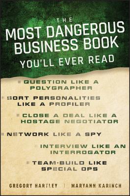 The Most Dangerous Business Book You'll Ever Read By Maryann Karinch, Gregory Hartley Cover Image