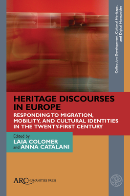 Heritage Discourses in Europe: Responding to Migration, Mobility, and Cultural Identities in the Twenty-First Century (Collection Development) Cover Image
