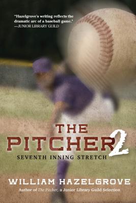 The Pitcher 2: Seventh Inning Stretch By William Hazelgrove Cover Image
