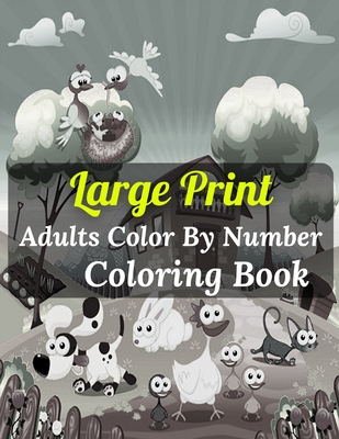 Large Print Adults Color By Number Coloring Book: Large Print Adults Color  By Number Coloring Book(Easy Large Print Color By Number Coloring Book With  (Paperback)