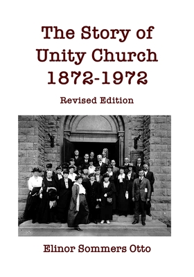 The Story of Unity Church, 1872-1972: Revised Edition Cover Image
