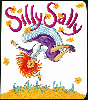 Silly Sally Lap-Sized Board Book By Audrey Wood Cover Image