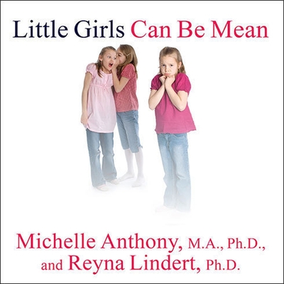 Little Girls Can Be Mean Lib/E: Four Steps to Bully-Proof Girls in the Early Grades Cover Image