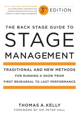 The Back Stage Guide to Stage Management, 3rd Edition: Traditional and New Methods for Running a Show from First Rehearsal to Last Performance Cover Image