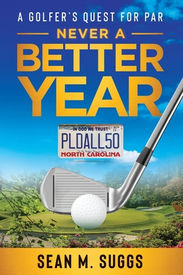 Never a better year A Golfer's Quest for Par Cover Image