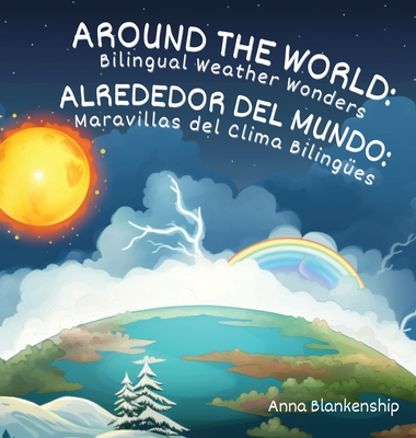 Around the World: Bilingual Weather Wonders / Alrededor del Mundo: Maravillas del Clima Bilingües Cover Image