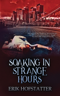 Soaking in Strange Hours: A Tristan Grieves Fragment By Erik Hofstatter Cover Image